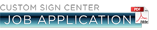 Custom Sign Center employment application graphic.